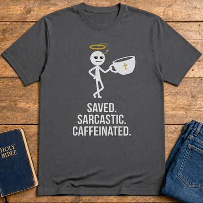 Saved Sarcastic Caffeinated T-Shirt - Charcoal