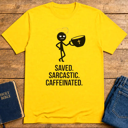 Saved Sarcastic Caffeinated T-Shirt - Daisy