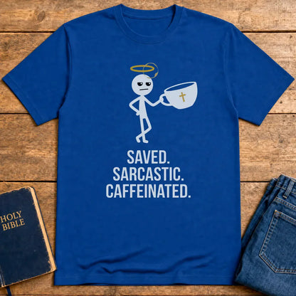 Saved Sarcastic Caffeinated T-Shirt - Royal