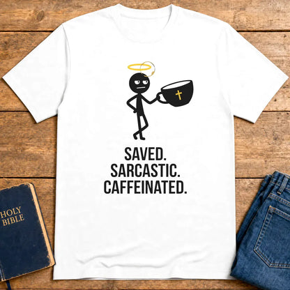 Saved Sarcastic Caffeinated T-Shirt - White