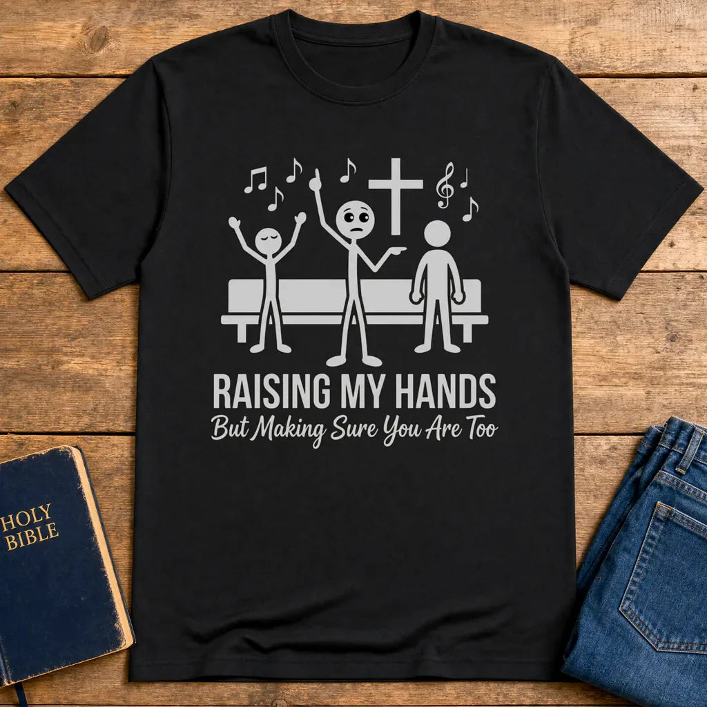 Raising My Hands Humor T-Shirt - Black