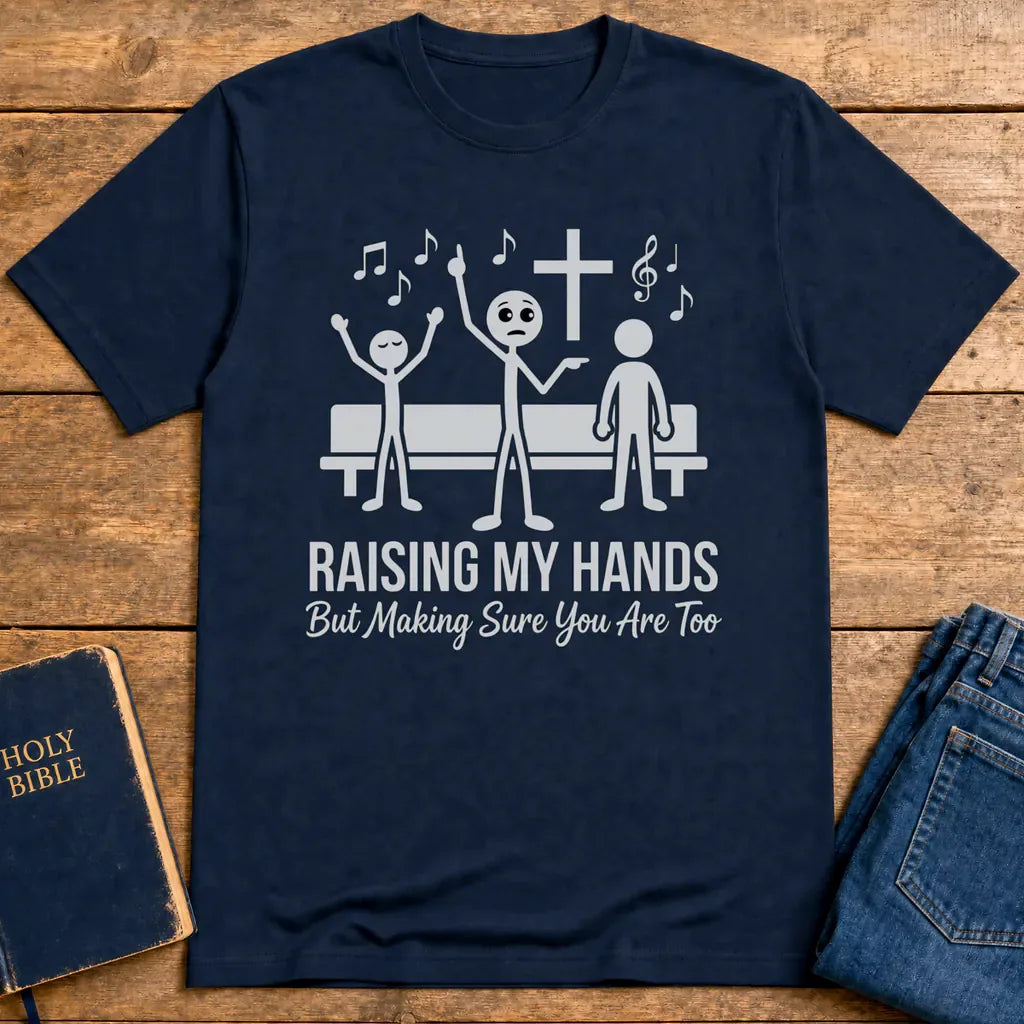 Raising My Hands Humor T-Shirt - Navy