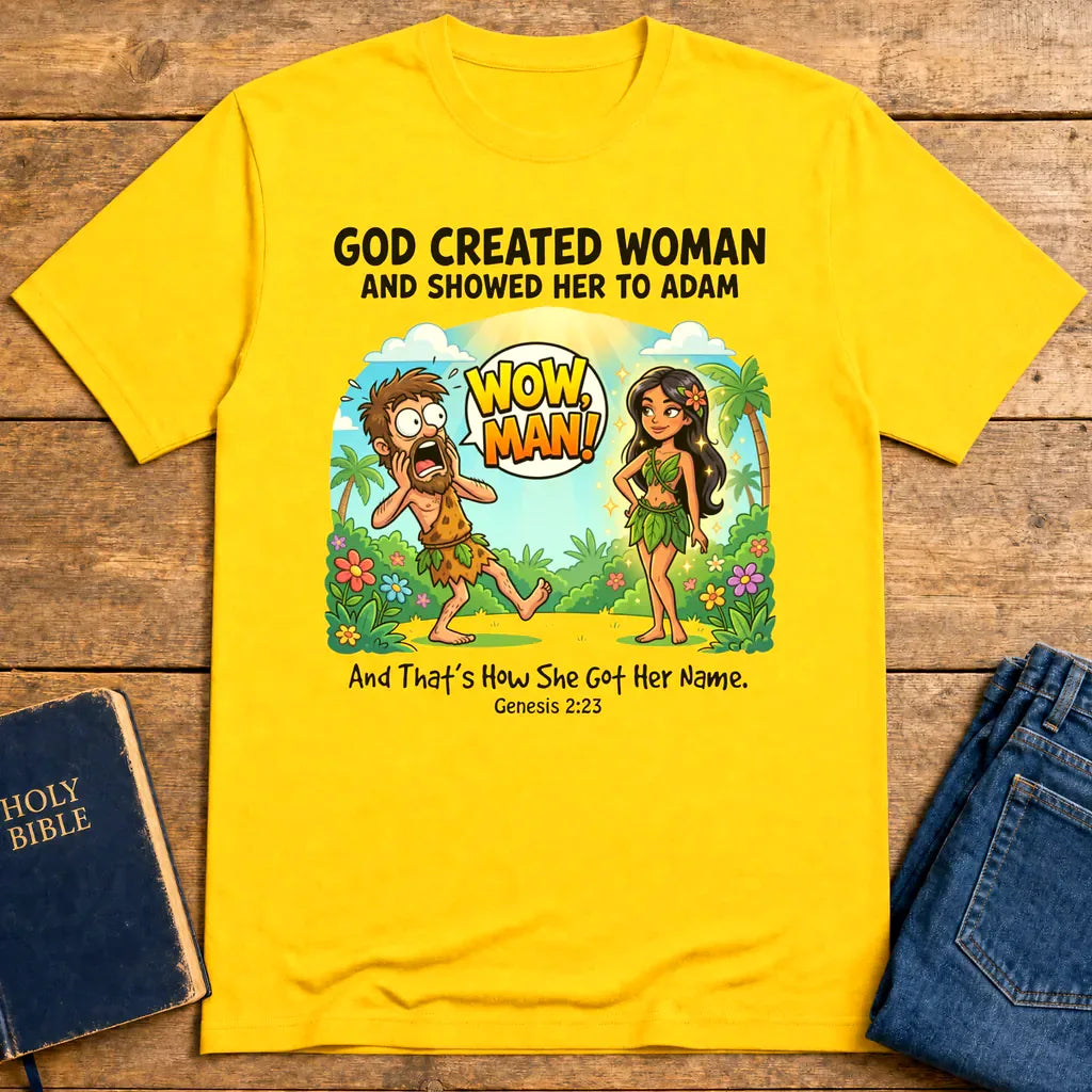 Wow, Man! Creation Humor T-Shirt - Daisy