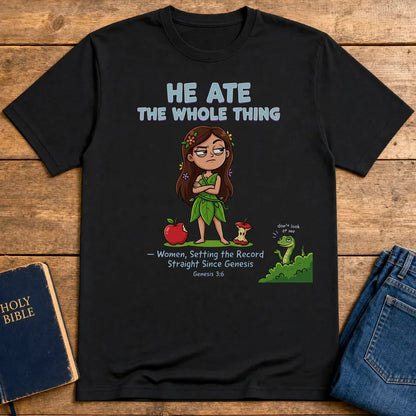 He Ate the Whole Thing T-Shirt - Black