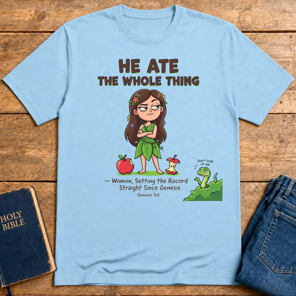 He Ate the Whole Thing T-Shirt - Light Blue