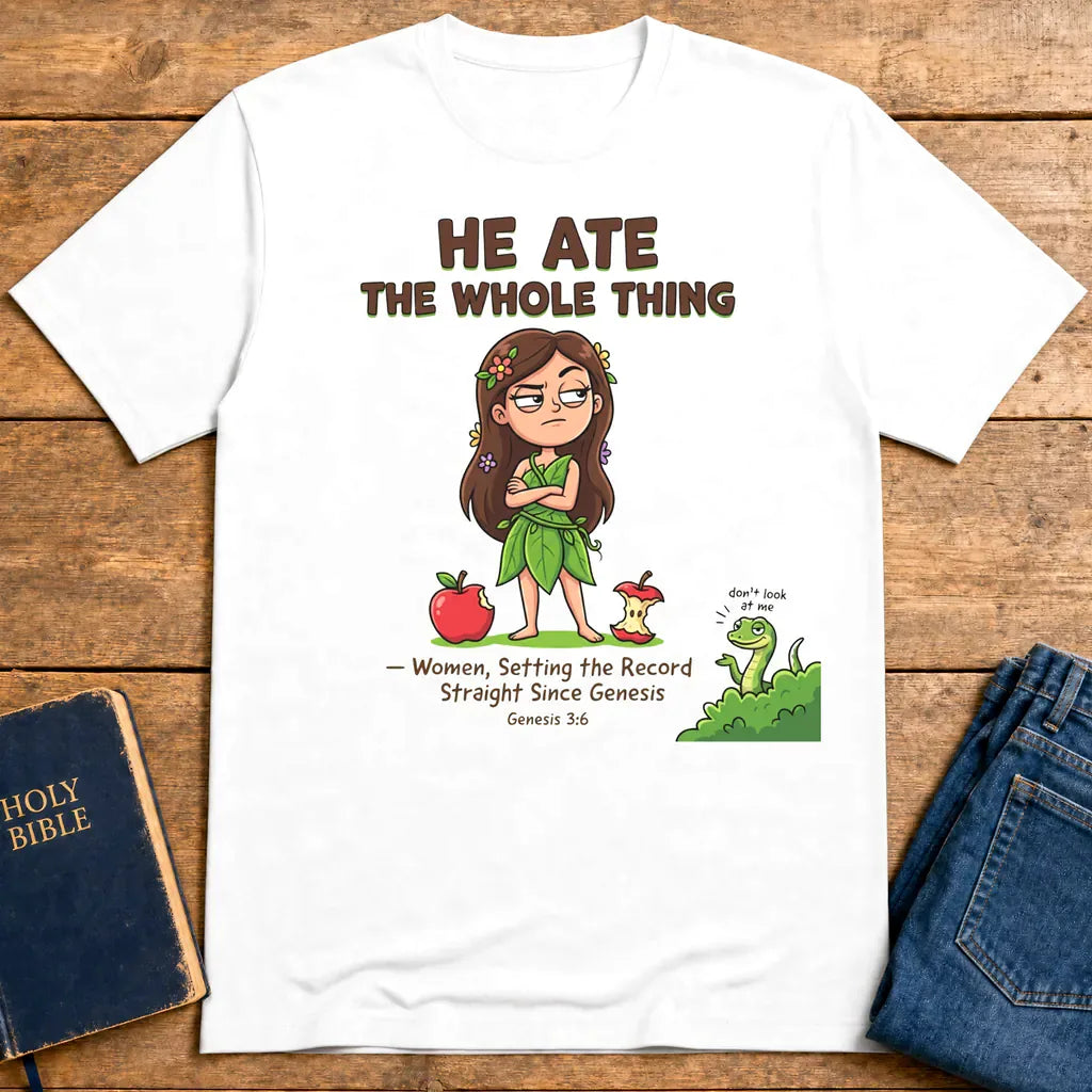 He Ate the Whole Thing T-Shirt - White