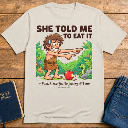 She Told Me to Eat It T-Shirt - Ice Grey