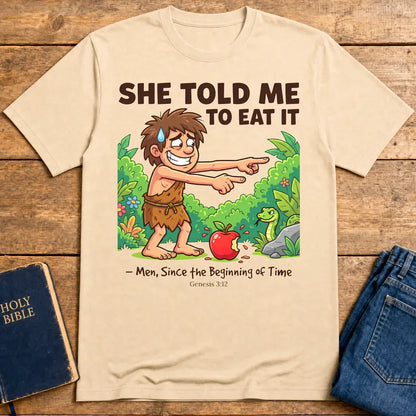 She Told Me to Eat It T-Shirt - Natural