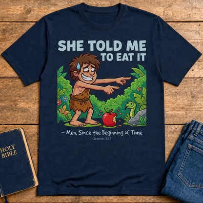 She Told Me to Eat It T-Shirt - Navy