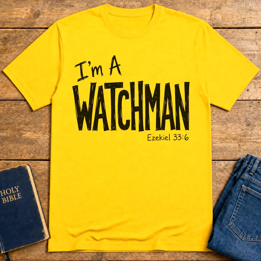 I'm a Watchman T-Shirt - Daisy