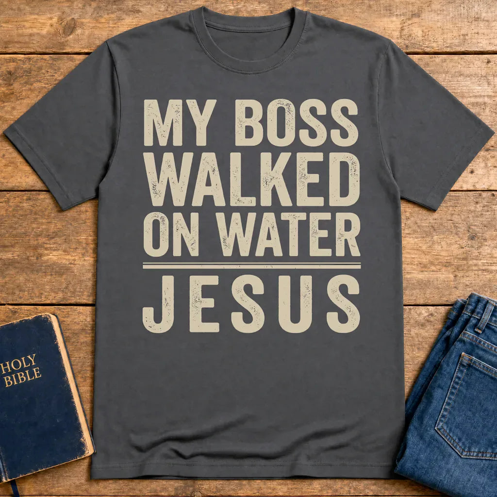 My Boss Walked on Water T-Shirt - Charcoal