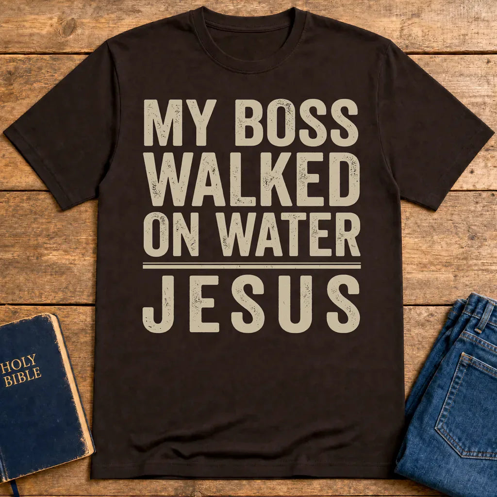 My Boss Walked on Water T-Shirt - Dark Chocolate
