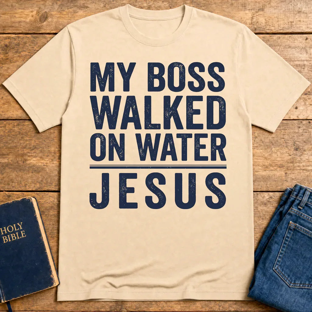 My Boss Walked on Water T-Shirt - Natural