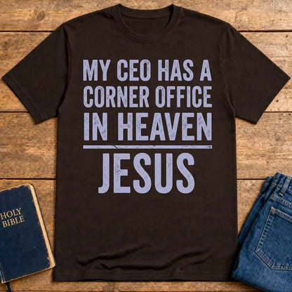 My CEO in Heaven T-Shirt - Dark Chocolate