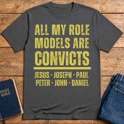 All My Role Models Are Convicts T-Shirt - Charcoal