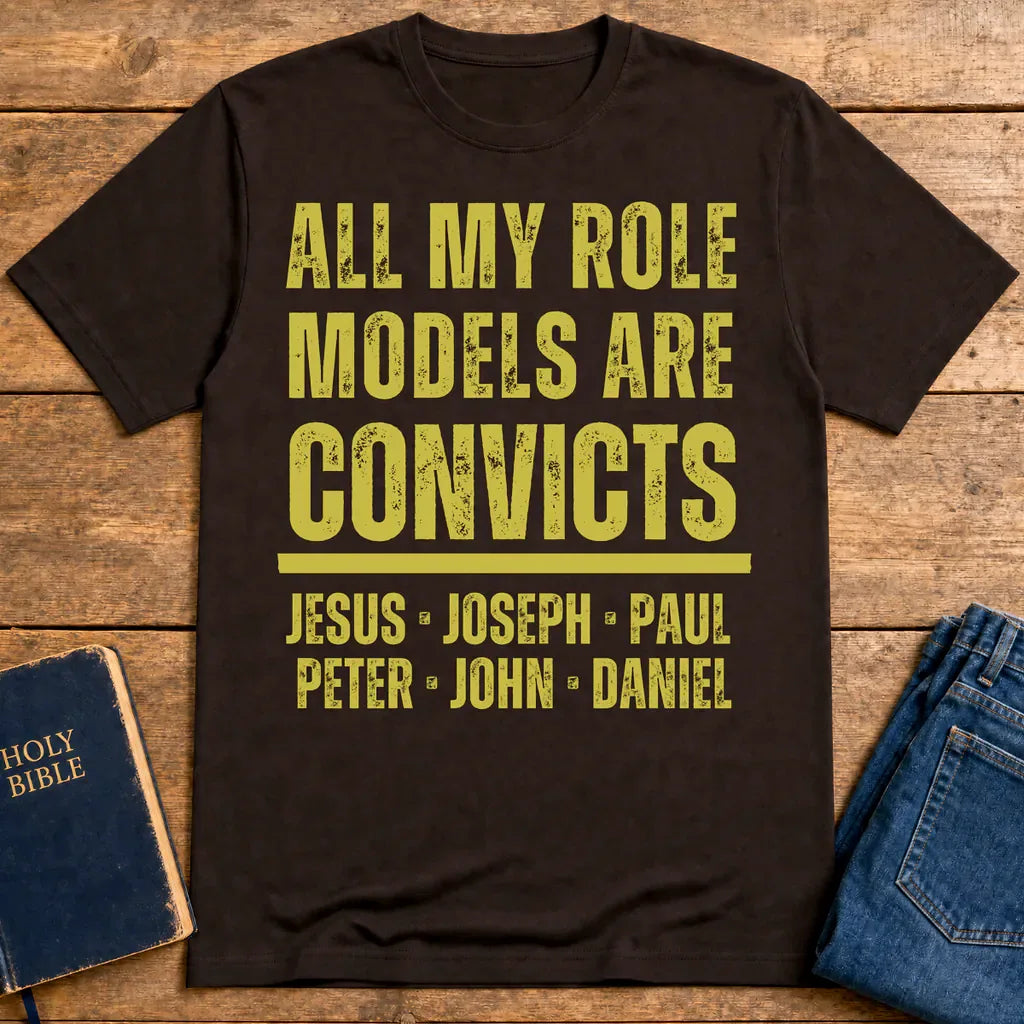 All My Role Models Are Convicts T-Shirt - Dark Chocolate