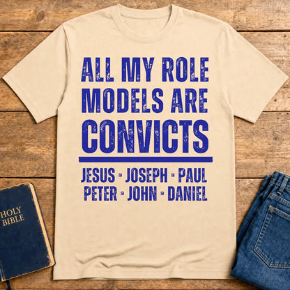 All My Role Models Are Convicts T-Shirt - Natural