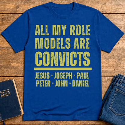 All My Role Models Are Convicts T-Shirt - Royal