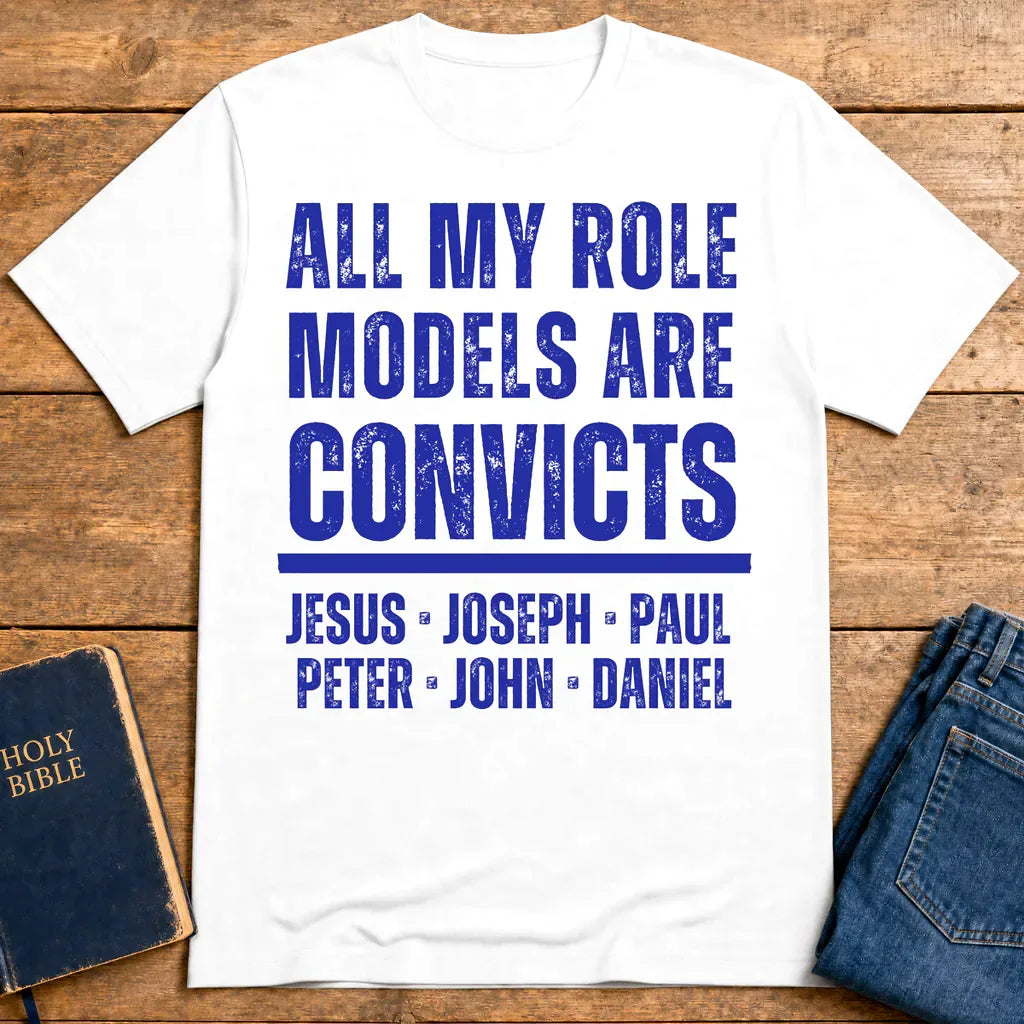 All My Role Models Are Convicts T-Shirt - White