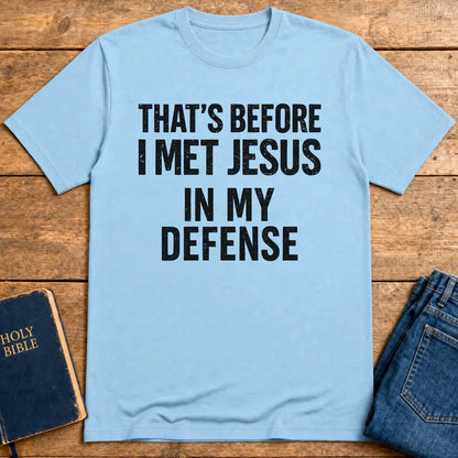 Before I Met Jesus T-Shirt - Light Blue
