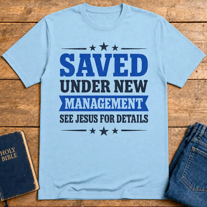 Saved Under New Management T-Shirt - Light Blue
