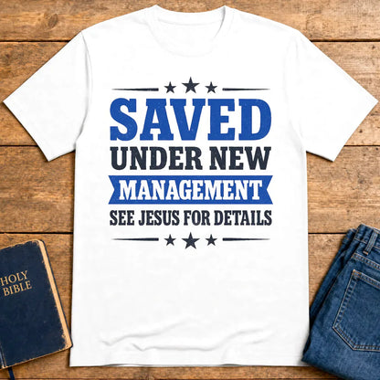 Saved Under New Management T-Shirt - White