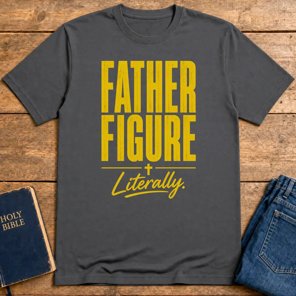 Father Figure Literally T-Shirt - Charcoal