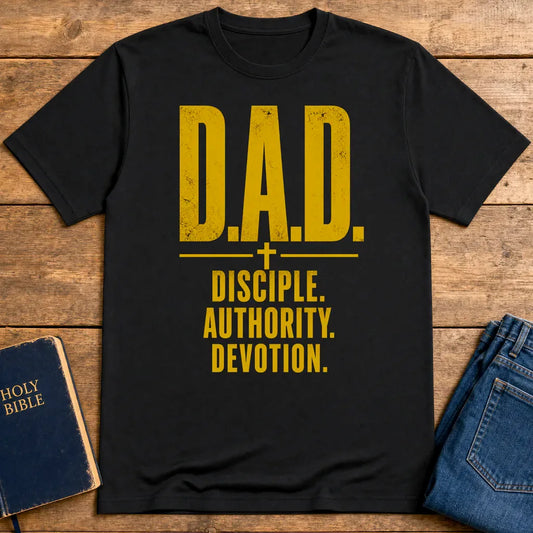 D.A.D. Disciple Authority Devotion T-Shirt - Black