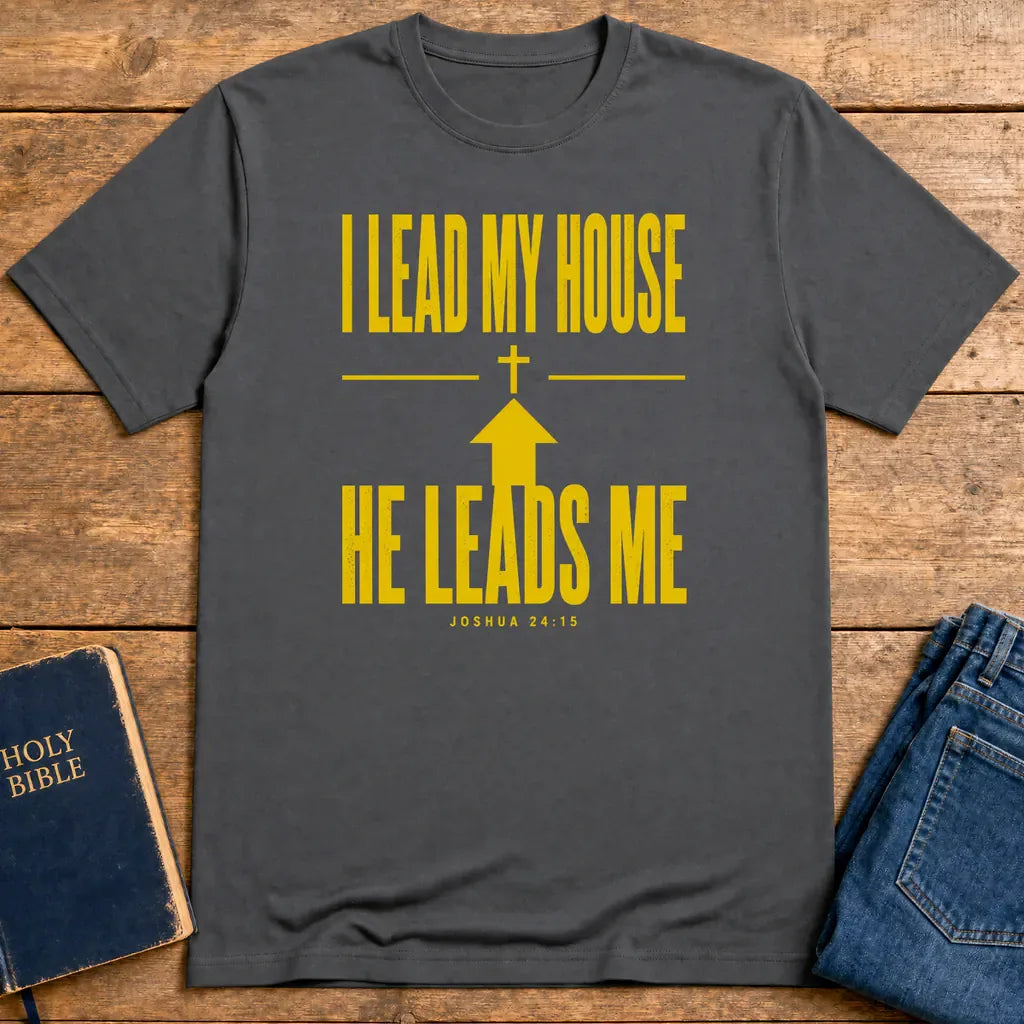 I Lead My House He Leads Me T-Shirt - Charcoal