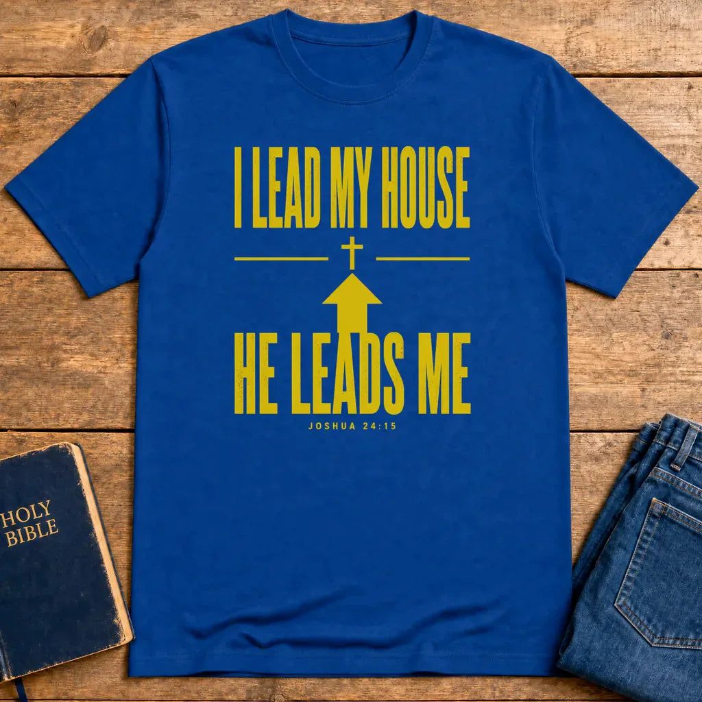 I Lead My House He Leads Me T-Shirt - Royal