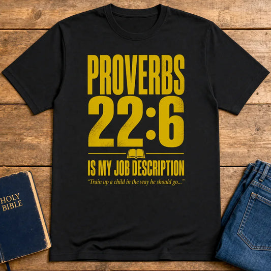 Proverbs 22:6 Job Description T-Shirt - Black