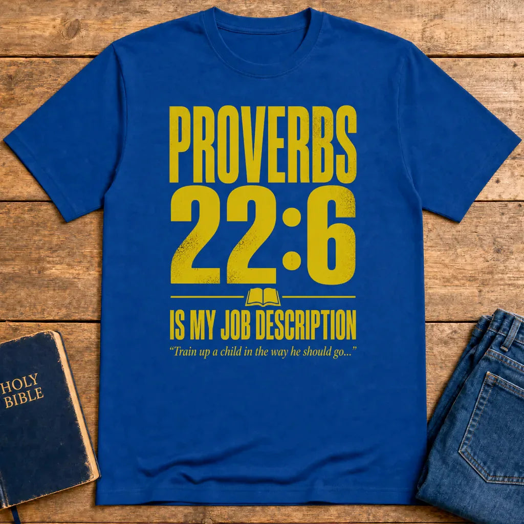 Proverbs 22:6 Job Description T-Shirt - Royal