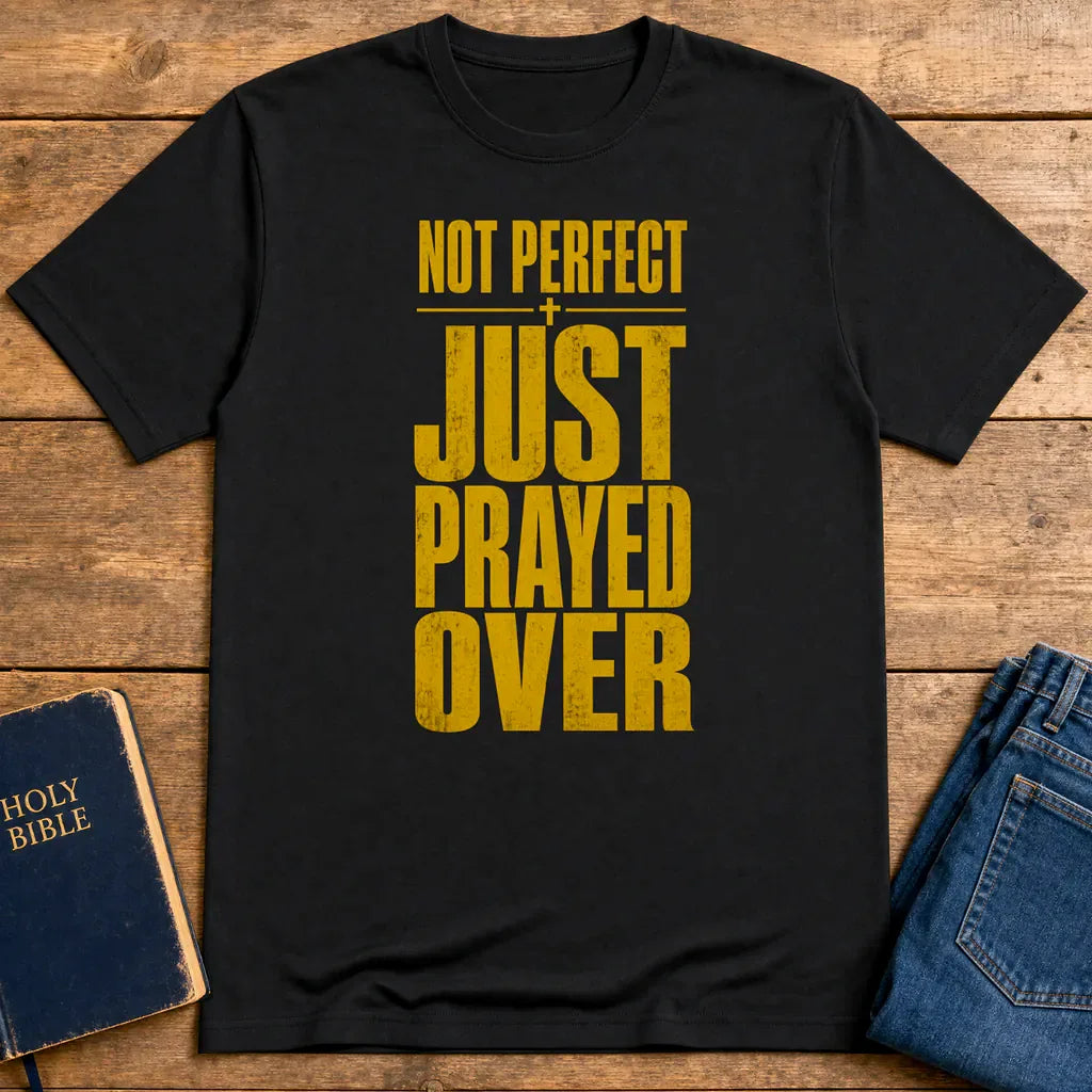 Not Perfect Just Prayed Over T-Shirt - Black
