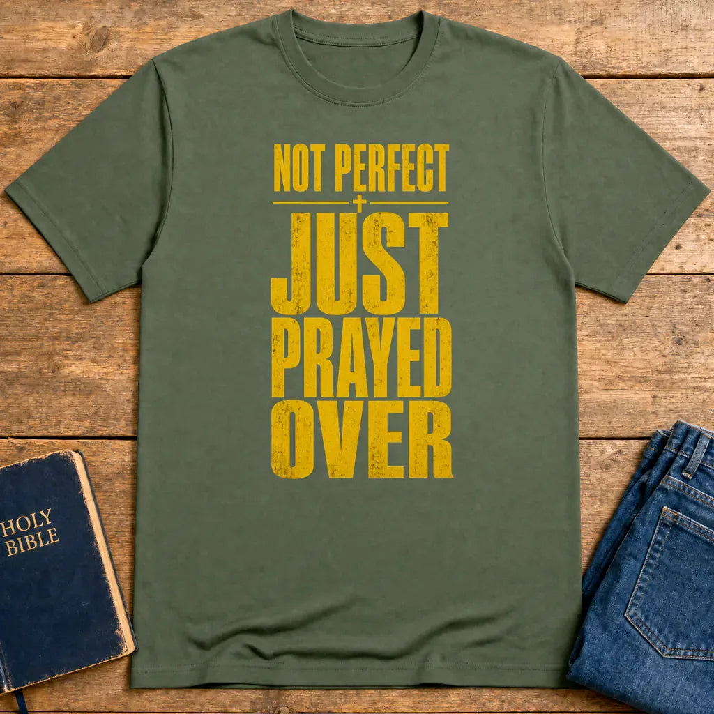 Not Perfect Just Prayed Over T-Shirt - Military Green