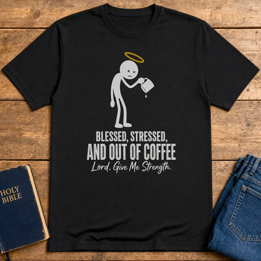 Blessed and Out of Coffee T-Shirt - Black