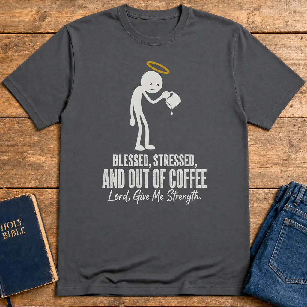 Blessed and Out of Coffee T-Shirt - Charcoal
