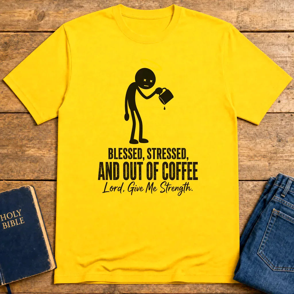 Blessed and Out of Coffee T-Shirt - Daisy