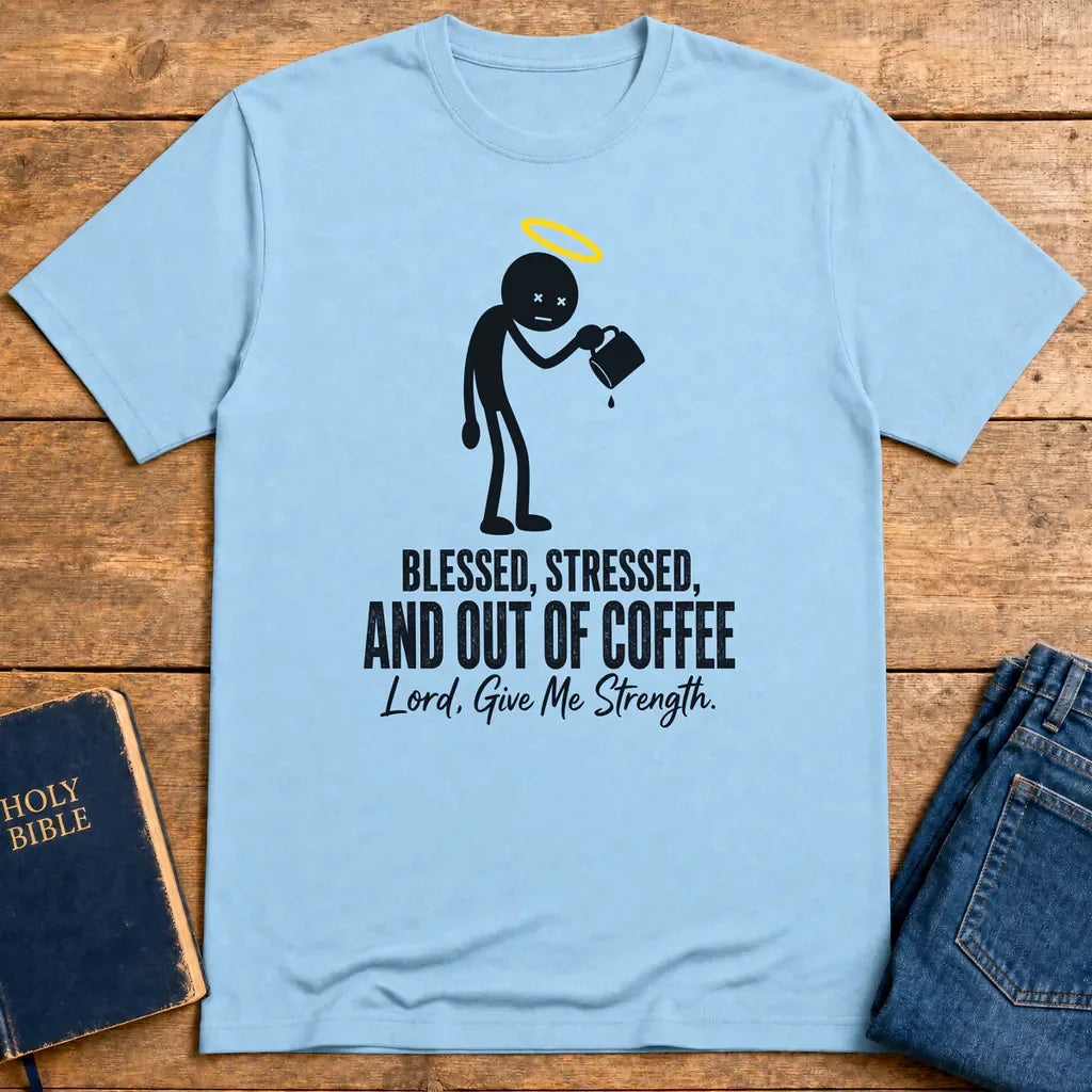 Blessed and Out of Coffee T-Shirt - Light Blue