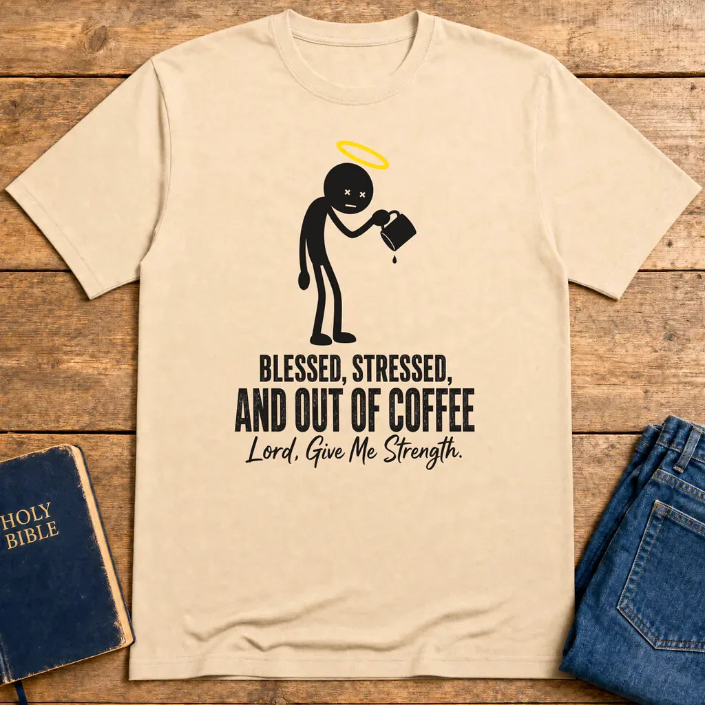 Blessed and Out of Coffee T-Shirt - Natural