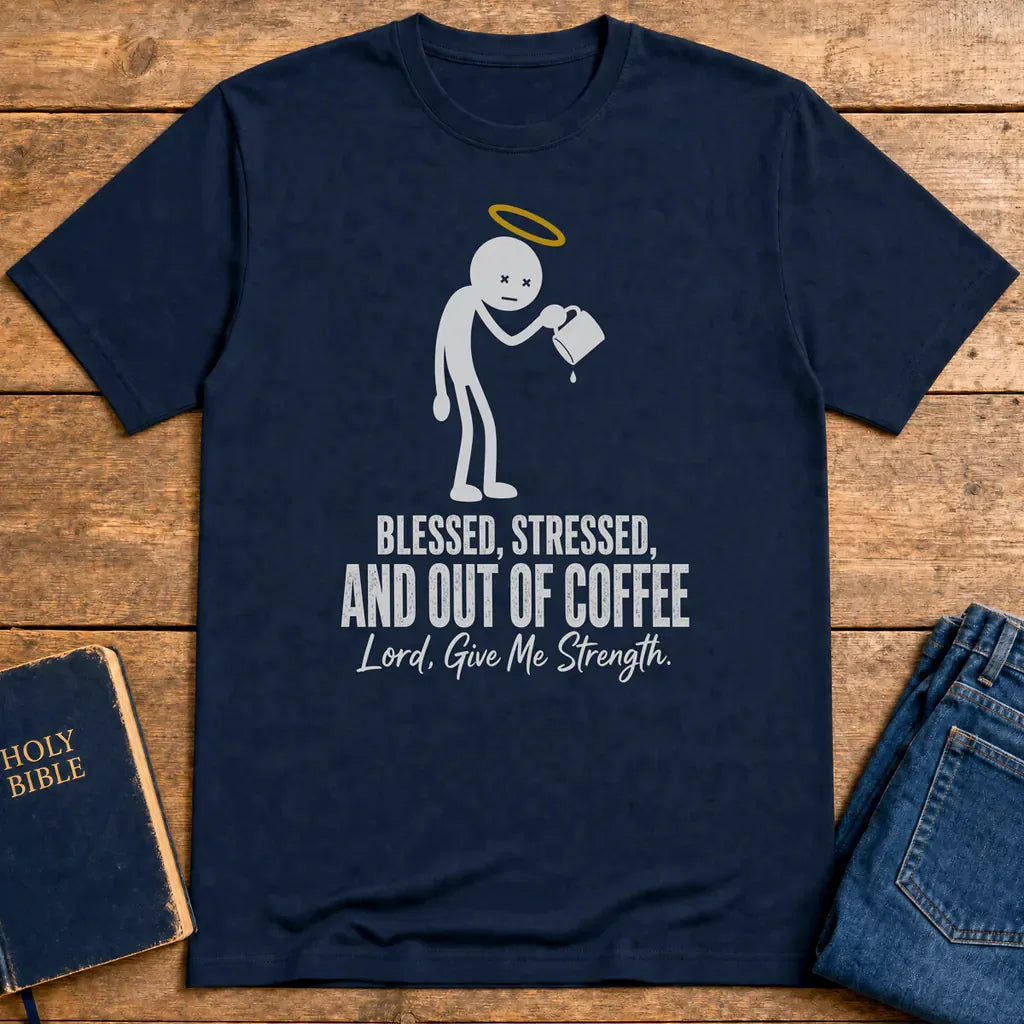 Blessed and Out of Coffee T-Shirt - Navy