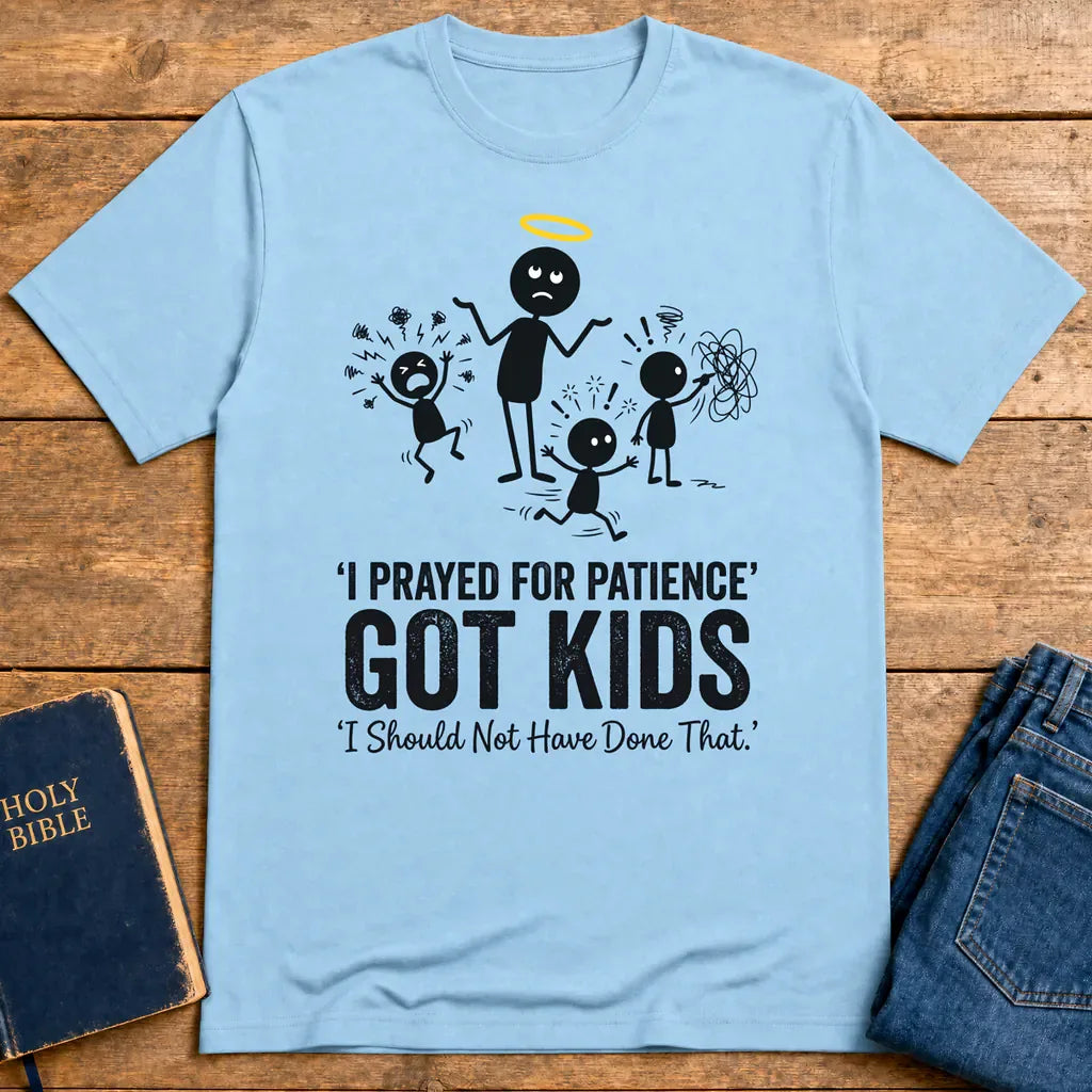 I Prayed for Patience Got Kids T-Shirt - Light Blue