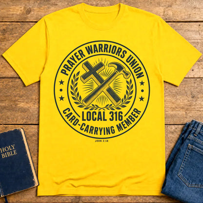 Prayer Warriors Union Local 316 T-Shirt - Daisy
