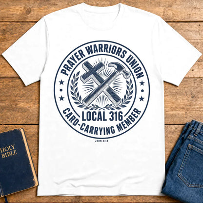 Prayer Warriors Union Local 316 T-Shirt - White