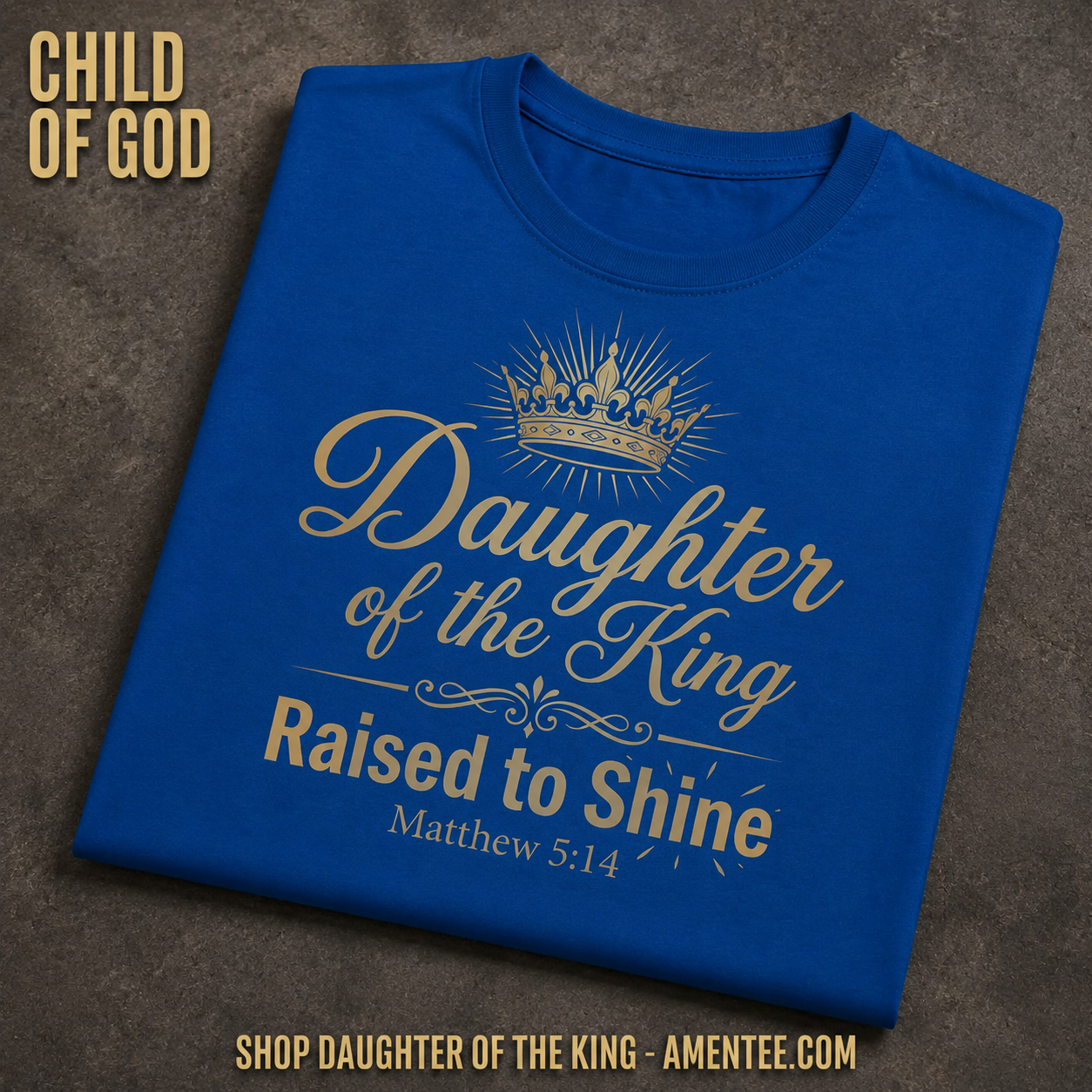 Daughter of the King Raised to Shine T-Shirt_fold_tilt
