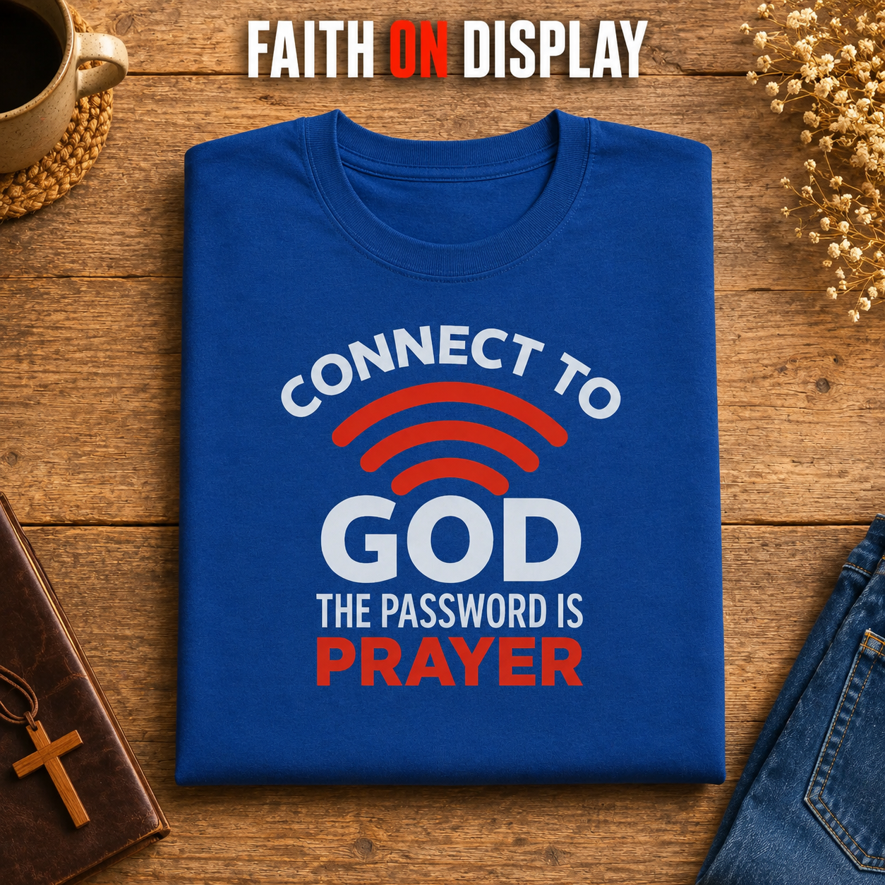 Connected Through Prayer T-Shirt_folded_flatlay
