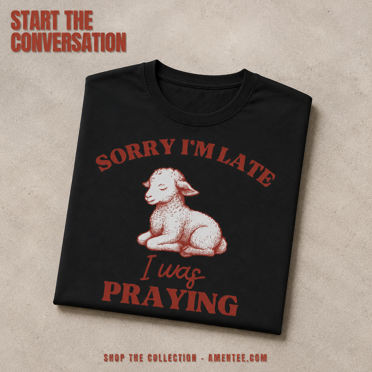 Sorry I'm Late I Was Praying T-Shirt_fold_tilt