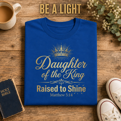 Daughter of the King Raised to Shine T-Shirt_folded_flatlay