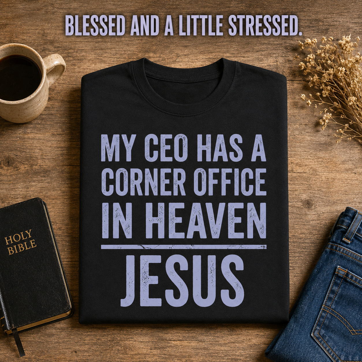 My CEO in Heaven T-Shirt_folded_flatlay