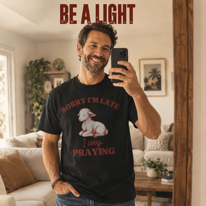 Sorry I'm Late I Was Praying T-Shirt_ugc_mirror