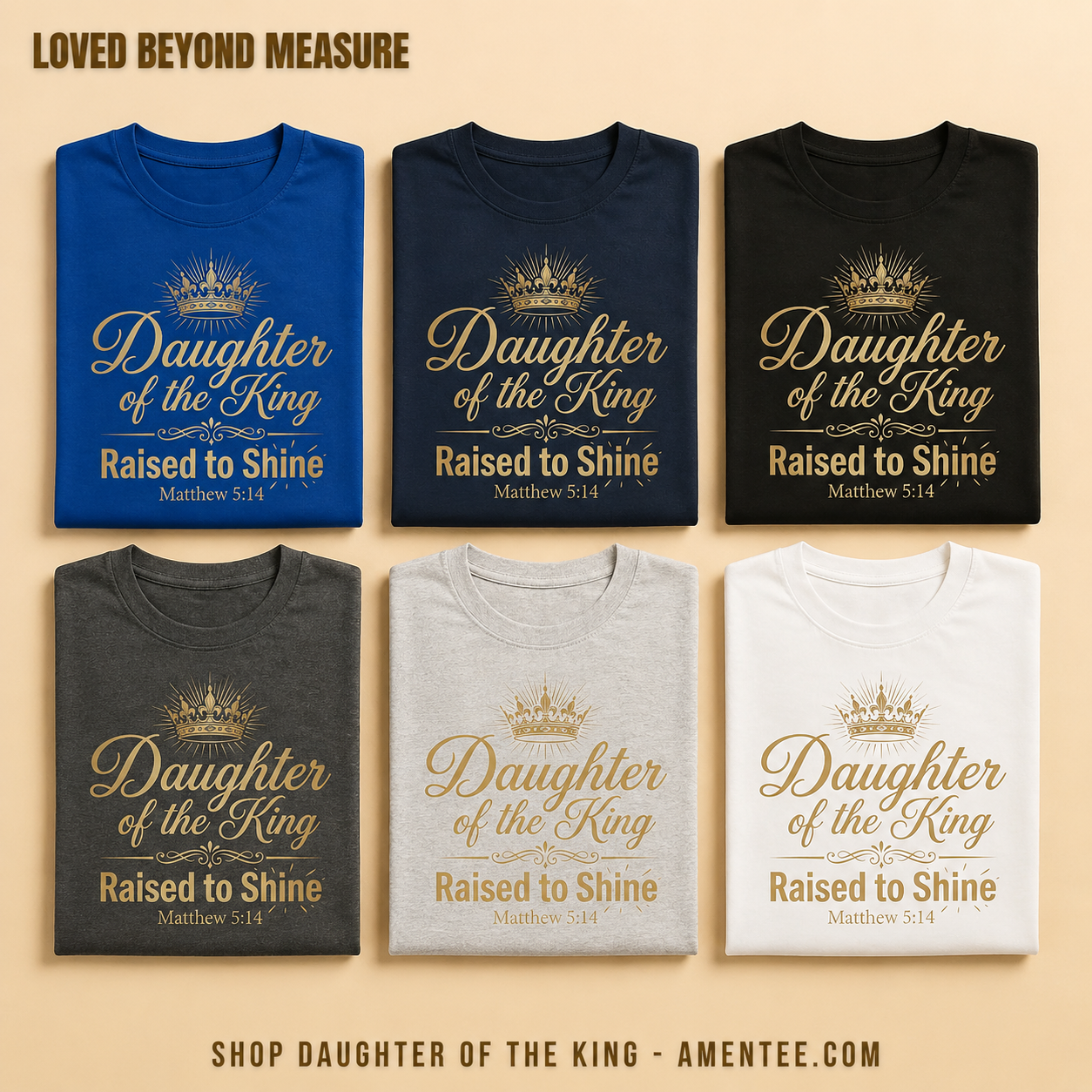 Daughter of the King Raised to Shine T-Shirt_6color_grid